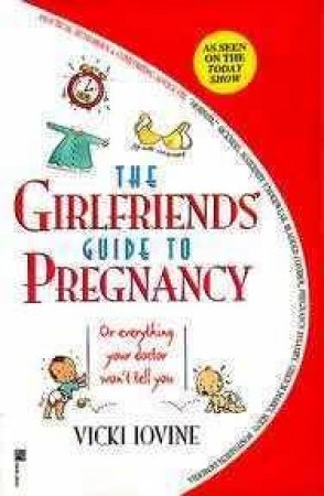 The Girlfriends' Guide To Pregnancy by Vicki Iovine