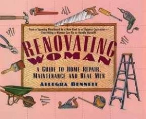 Renovating Woman by Allegra Bennett