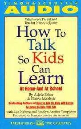 How To Talk So Kids Can Learn - Cassette by Adele Faber & Elaine Mazlish