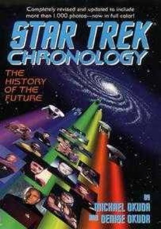 Star Trek Chronology: The History Of The Future by Michael & Denise Okuda