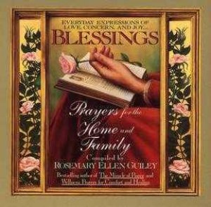 Blessings: Prayers For The Home And Family by Rosemary Guiley