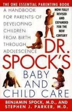 Dr Spock's Baby And Child Care by Benjamin Spock & Stephen Parker