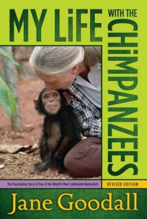 My Life With The Chimpanzees by Jane Goodall