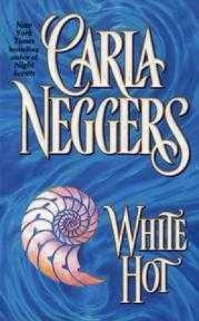 White Hot by Carla Neggers