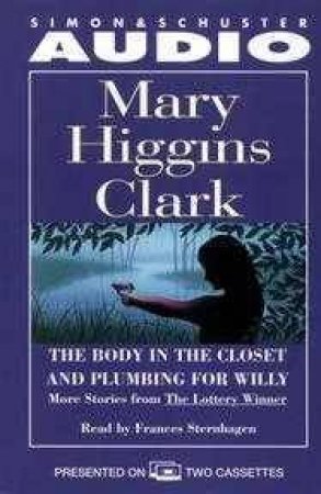 The Body In The Closet & Plumbing For Willy - Cassette by Mary Higgins Clark
