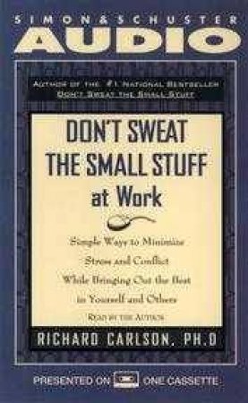 Dont Sweat Small Stuff At Work - Cassette by Richard Carlson