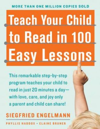 Teach Your Child To Read In 100 Easy Lessons by Siegfried Engelmann