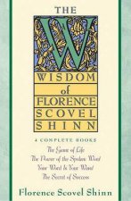 The Wisdom Of Florence Scovel Shinn