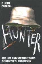 Hunter The Strange And Savage Life Of Hunter S Thompson