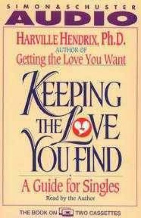 Keeping The Love You Find - Cassette by Harville Hendrix