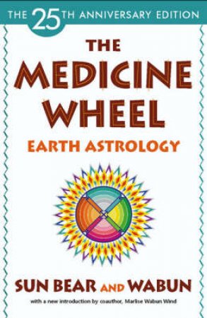 The Medicine Wheel by Sun Bear