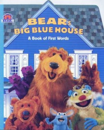 Bear In The Big Blue House: Bear's Big Blue House: A Book Of First Words by Alison Weir & Janelle Cherrington