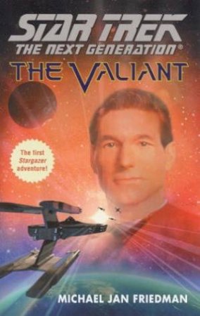 Star Trek: Next Generation: The Valiant by Michael Jan Friedman
