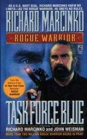 Rogue Warrior Task Force Blue by Richard Marcinko & John Weisman