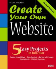 Create Your Own Website 5 Projects In Full Colour  2nd Ed