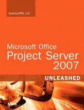 Microsoft Office Project Server 2007 Unleashed