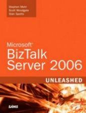 Microsoft BizTalk Sever 2006 Unleashed