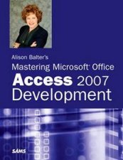 Alison Balters Mastering Microsoft Office Access 2007 Development
