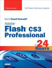 Sams Teach Yourself Adobe Flash CS3 Professional In 24 Hours