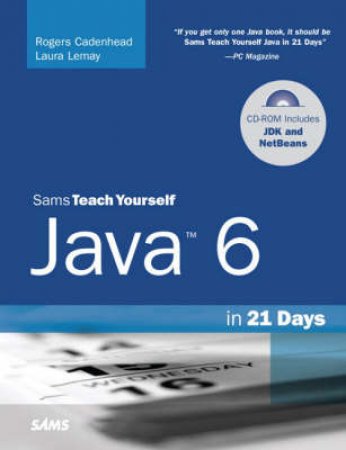 Sams Teach Yourself Java 6 In 21 Days - 5 Ed - Book & CD by Rogers Cadenhead & Laura Lemay