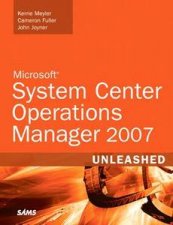 Microsoft System Center Operations Manager 2007 Unleashed