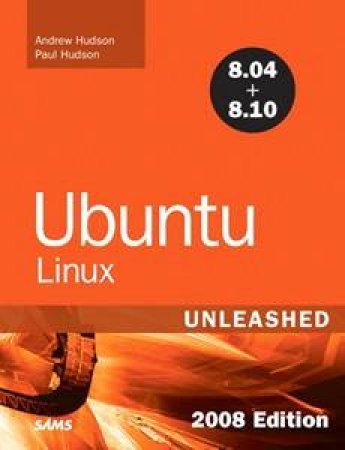 Ubuntu Linux Unleashed 2008 edition by Andrew & Hudson Paul Hudson