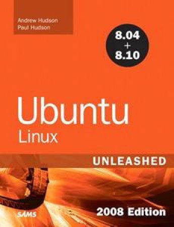 Ubuntu Linux Unleashed 2008 edition by Andrew & Hudson Paul Hudson