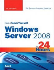 Windows Server 2008 in 24 Hours Teach Yourself