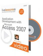 Application Development with Microsoft Access 2007 Video Training