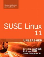 SUSE Linux 11 Unleashed Covering openSUSE 111 and SUSE Linux Enterprise 11 3rd Ed