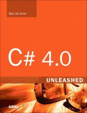 C# 4.0 Unleashed by Smet Bart De