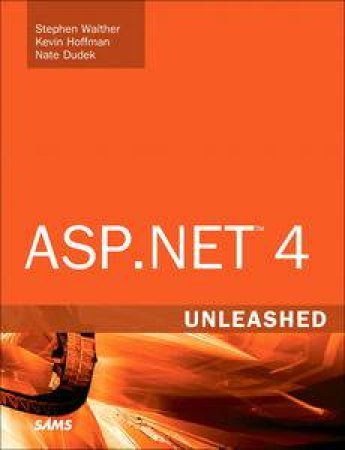 ASP.NET 4.0 Unleashed by Stephen Walther & Kevin Hoffman