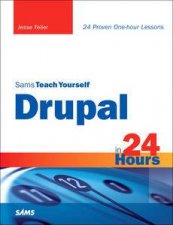 Sams Teach Yourself Drupal in 24 Hours