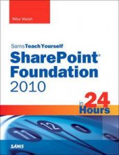 Sams Teach Yourself SharePoint Foundation 2010 in 24 Hours