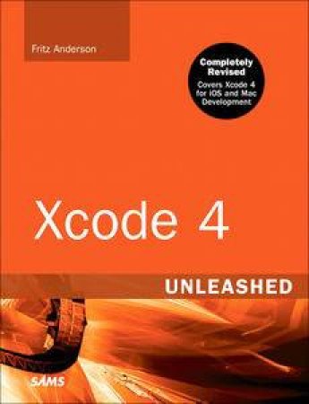 Xcode 4 Unleashed, Second Edition by Frederic F Anderson
