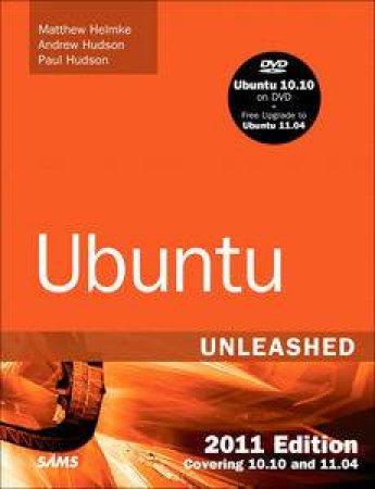 Ubuntu Unleashed 2011 Edition: Covering 10.10 and 11.04, Sixth Edition by Matthew & Troy Ryan Helmke