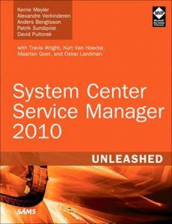 System Center Service Manager 2010 Unleashed by Kerrie & Verkinderen Alexandre Meyler