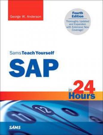 Sams Teach Yourself SAP in 24 Hours 4th Ed by George W Anderson