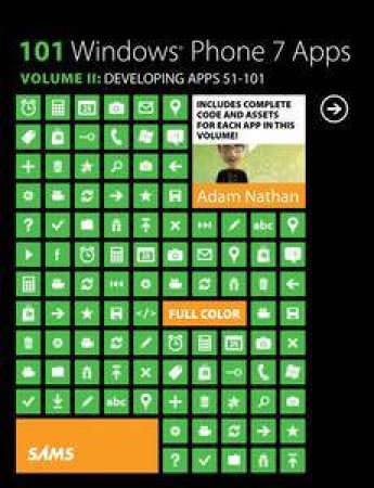 101 Windows Phone 7 Apps, Volume II: Developing Apps 51-101 by Adam Nathan