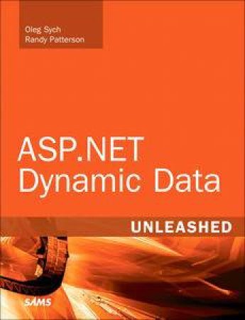 ASP.NET Dynamic Data Unleashed by Oleg & Patterson Randy Sych
