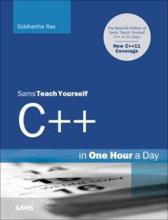 Sams Teach Yourself C++ in One Hour a Day by Siddharta Rao & Jesse Liberty