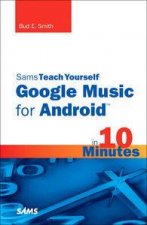 Sams Teach Yourself Google Music for Android in Ten Minutes