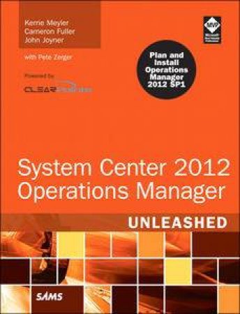 System Center 2012 Operations Manager Unleashed by Kerrie & Fuller Cameron Meyler