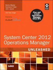 System Center 2012 Operations Manager Unleashed