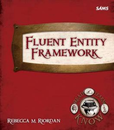 Fluent Entity Framework by Rebecca M Riordan