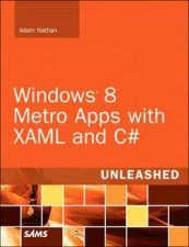 Windows 8 Apps With XAML And C Unleashed