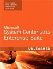 Microsoft System Center 2012 Enterprise Suite Unleashed