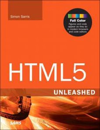HTML5 Unleashed by Simon Sarris