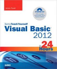 Sams Teach Yourself Visual Basic 2012 in 24 Hours Complete Starter     Kit