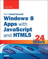 Sams Teach Yourself Windows 8 Metro Apps with JavaScript and HTML5 in 24Hours